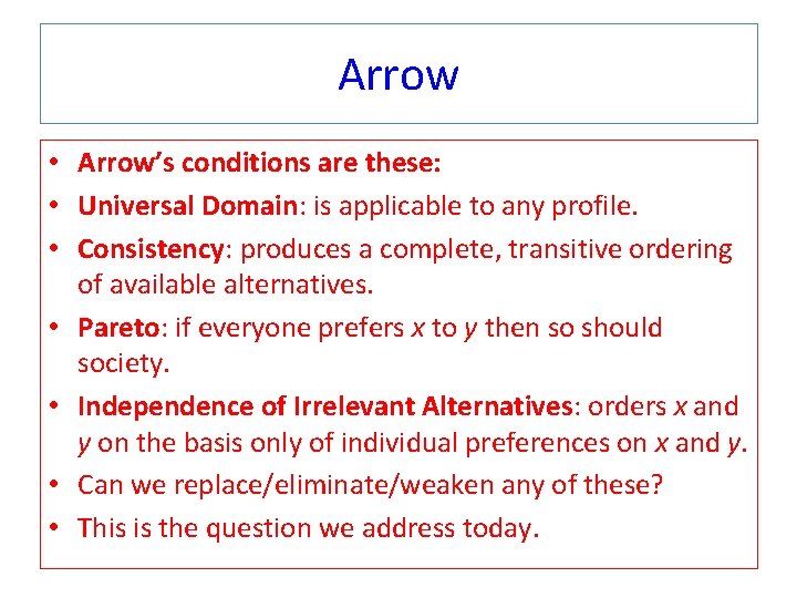 Arrow • Arrow’s conditions are these: • Universal Domain: is applicable to any profile.