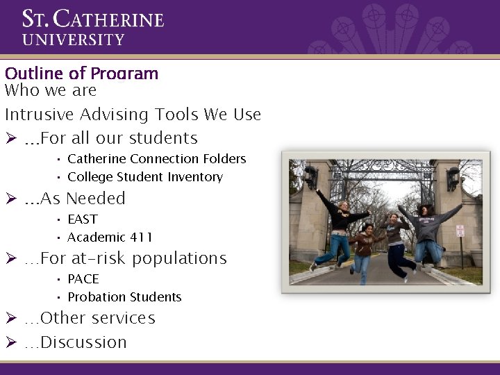 Outline of Program Who we are Intrusive Advising Tools We Use Ø …For all