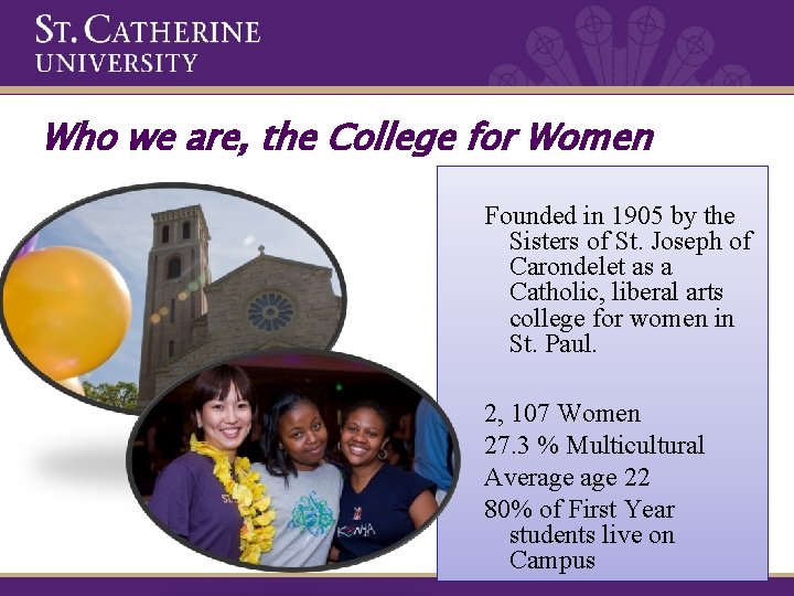 Who we are, the College for Women Founded in 1905 by the Sisters of