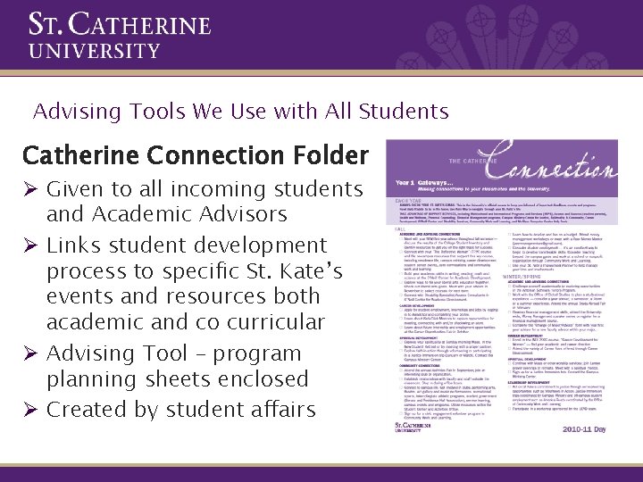 Advising Tools We Use with All Students Catherine Connection Folder Ø Given to all
