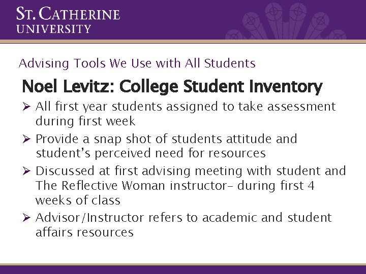 Advising Tools We Use with All Students Noel Levitz: College Student Inventory Ø All