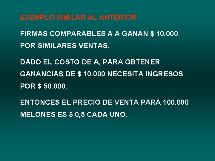 EJEMPLO SIMILAR AL ANTERIOR FIRMAS COMPARABLES A A GANAN $ 10. 000 POR SIMILARES