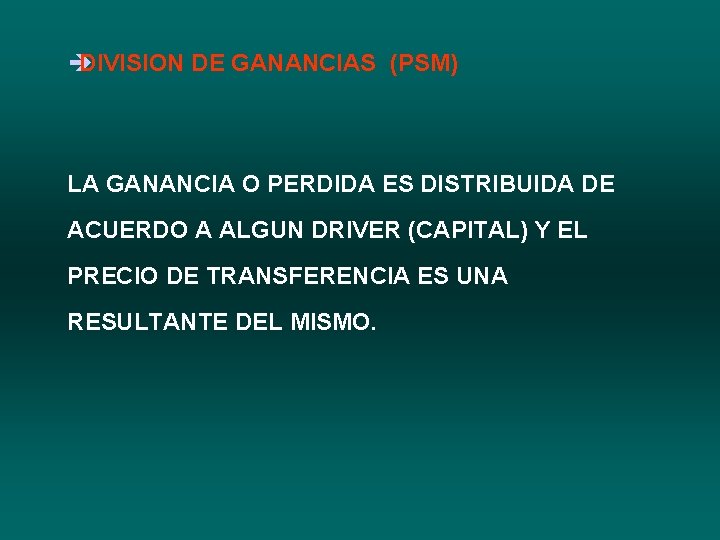 è DIVISION DE GANANCIAS (PSM) LA GANANCIA O PERDIDA ES DISTRIBUIDA DE ACUERDO A