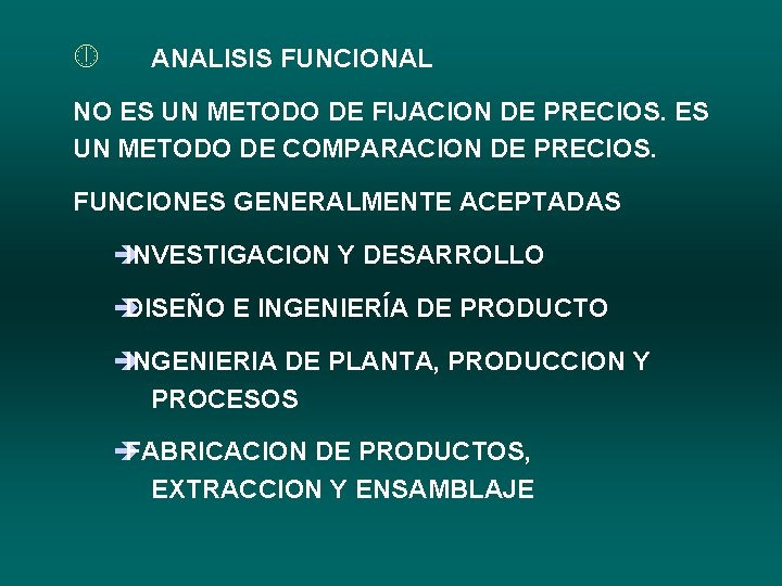 ¼ ANALISIS FUNCIONAL NO ES UN METODO DE FIJACION DE PRECIOS. ES UN METODO