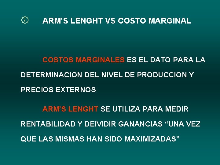 ½ ARM’S LENGHT VS COSTO MARGINAL COSTOS MARGINALES ES EL DATO PARA LA DETERMINACION