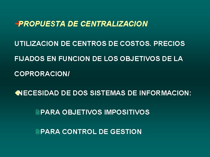 è PROPUESTA DE CENTRALIZACION UTILIZACION DE CENTROS DE COSTOS. PRECIOS FIJADOS EN FUNCION DE