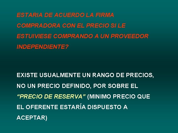 ESTARIA DE ACUERDO LA FIRMA COMPRADORA CON EL PRECIO SI LE ESTUIVIESE COMPRANDO A