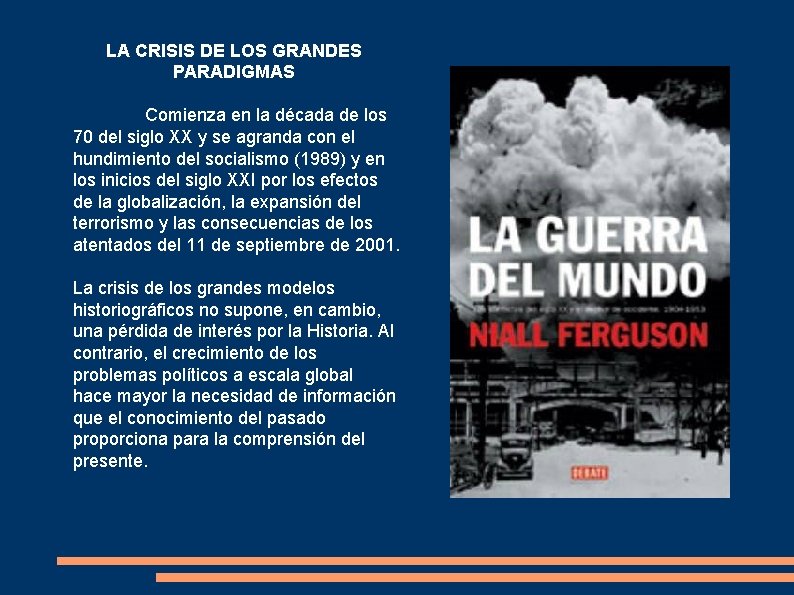 LA CRISIS DE LOS GRANDES PARADIGMAS Comienza en la década de los 70 del