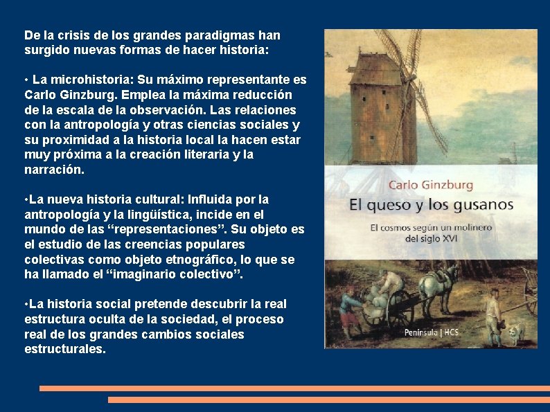 De la crisis de los grandes paradigmas han surgido nuevas formas de hacer historia: