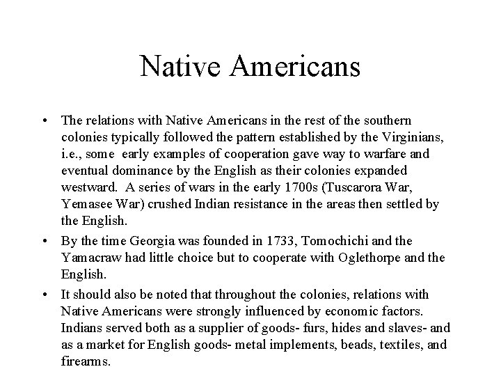 Native Americans • The relations with Native Americans in the rest of the southern