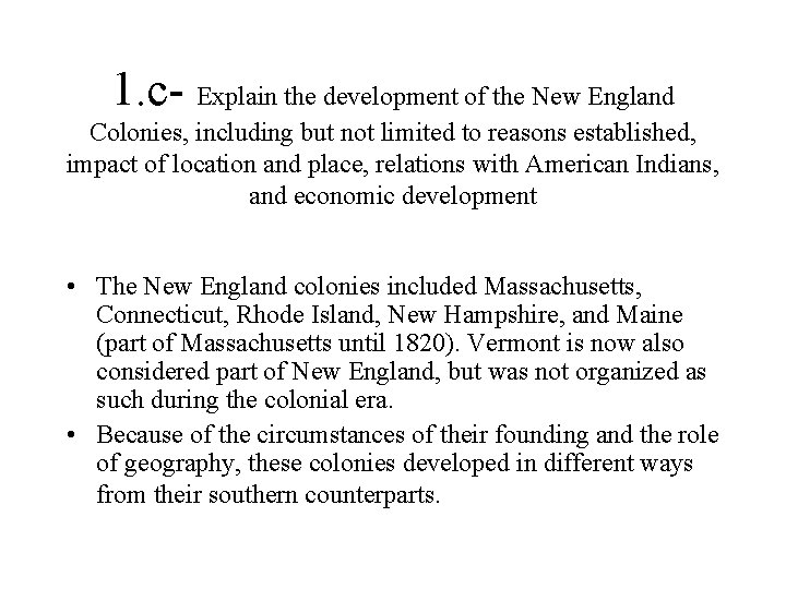 1. c- Explain the development of the New England Colonies, including but not limited