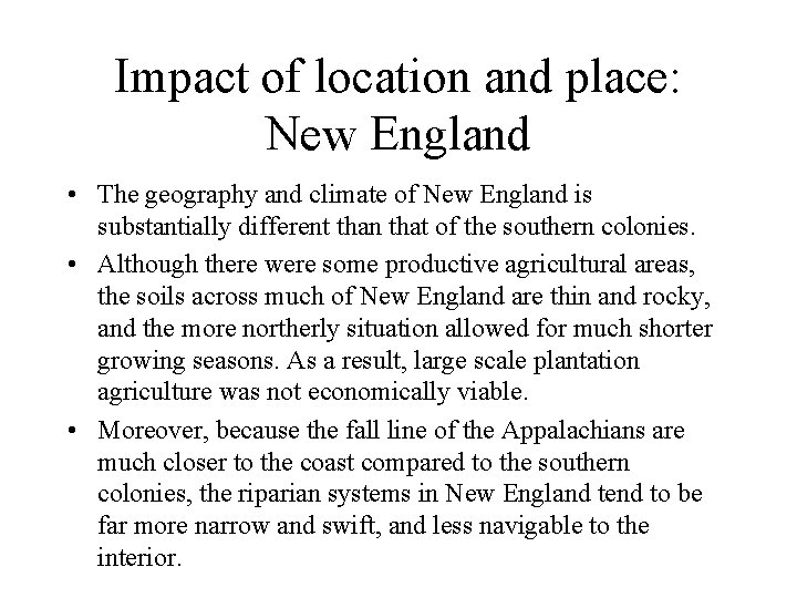 Impact of location and place: New England • The geography and climate of New