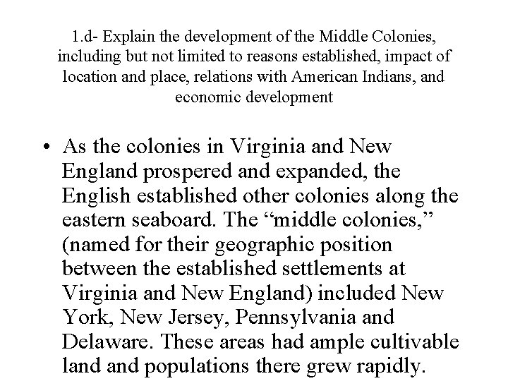 1. d- Explain the development of the Middle Colonies, including but not limited to