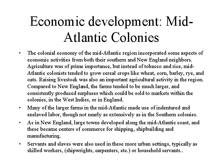 Economic development: Mid. Atlantic Colonies • • The colonial economy of the mid-Atlantic region