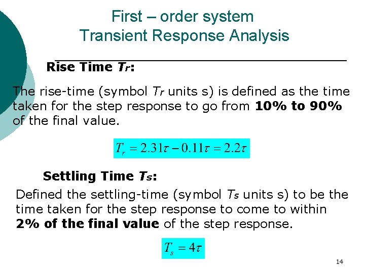 First – order system Transient Response Analysis Rise Time Tr: The rise-time (symbol Tr