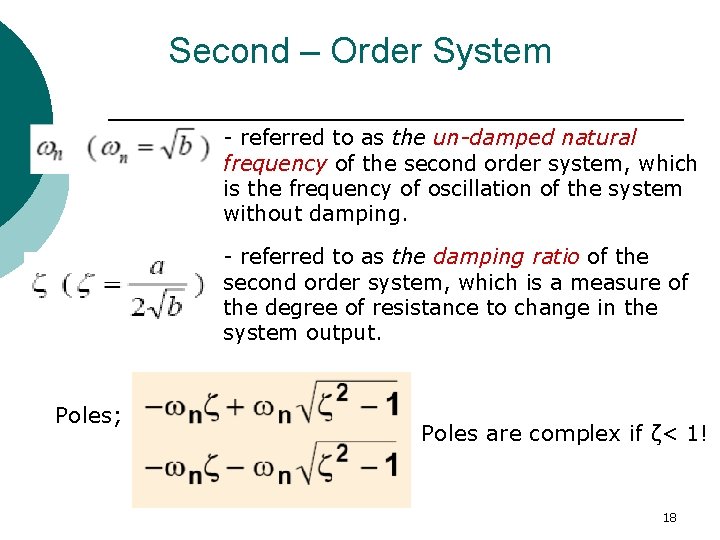 Second – Order System - referred to as the un-damped natural frequency of the