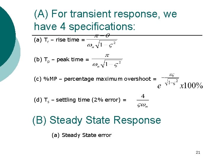 (A) For transient response, we have 4 specifications: (a) Tr – rise time =