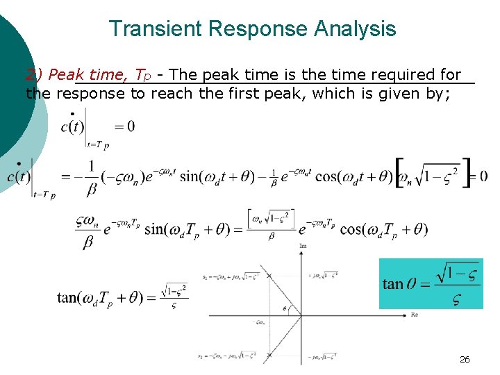 Transient Response Analysis 2) Peak time, Tp - The peak time is the time