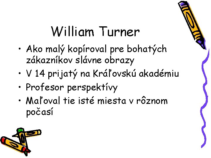 William Turner • Ako malý kopíroval pre bohatých zákazníkov slávne obrazy • V 14