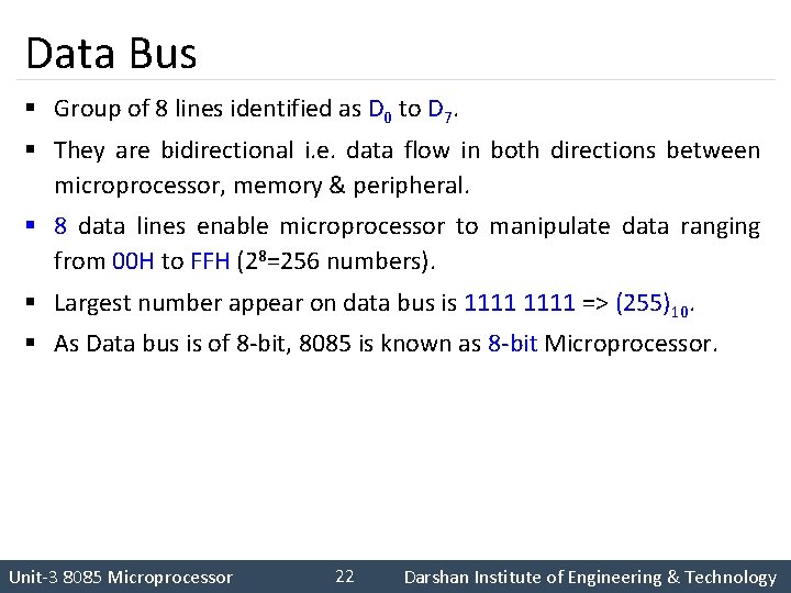 Data Bus § Group of 8 lines identified as D 0 to D 7.