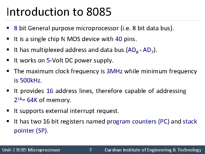 Introduction to 8085 § 8 bit General purpose microprocessor (i. e. 8 bit data