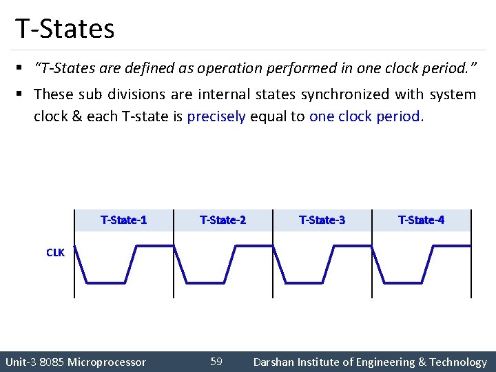 T-States § “T-States are defined as operation performed in one clock period. ” §