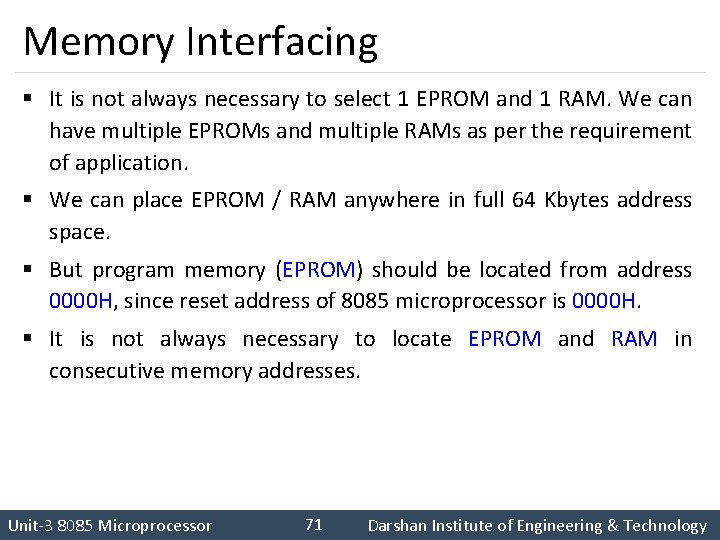 Memory Interfacing § It is not always necessary to select 1 EPROM and 1