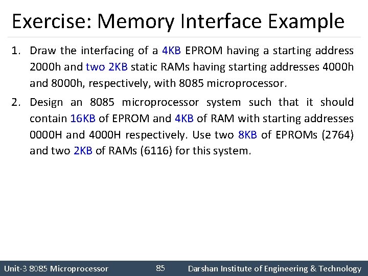 Exercise: Memory Interface Example 1. Draw the interfacing of a 4 KB EPROM having