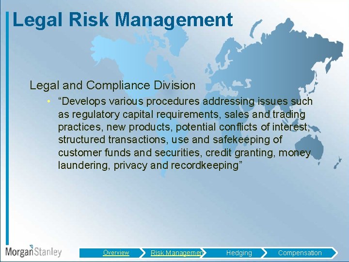 Legal Risk Management Legal and Compliance Division • “Develops various procedures addressing issues such