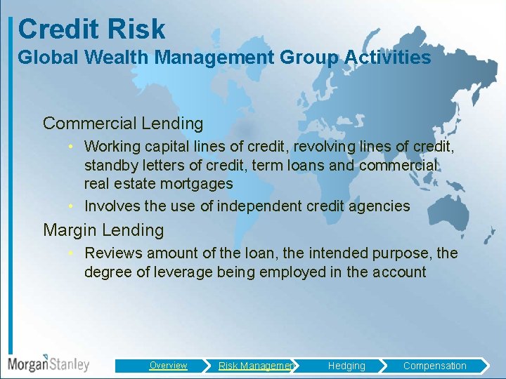 Credit Risk Global Wealth Management Group Activities Commercial Lending • Working capital lines of
