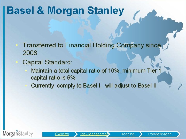 Basel & Morgan Stanley • Transferred to Financial Holding Company since 2008 • Capital