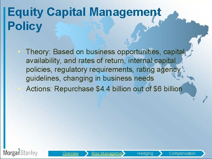 Equity Capital Management Policy • Theory: Based on business opportunities, capital availability, and rates