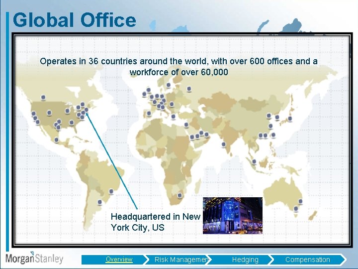 Global Office Operates in 36 countries, over 600 offices and a workforce of over
