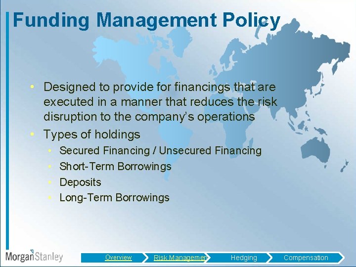 Funding Management Policy • Designed to provide for financings that are executed in a