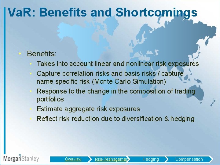 Va. R: Benefits and Shortcomings • Benefits: • Takes into account linear and nonlinear