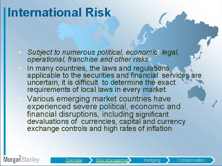 International Risk • Subject to numerous political, economic, legal, operational, franchise and other risks