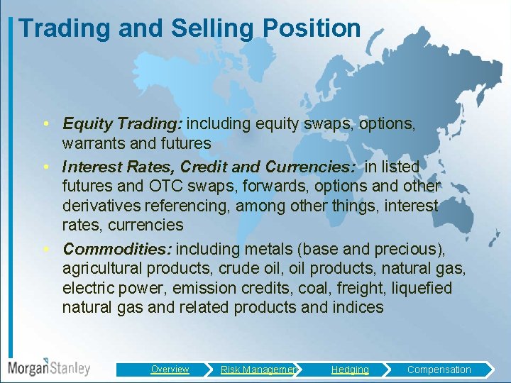 Trading and Selling Position • Equity Trading: including equity swaps, options, warrants and futures