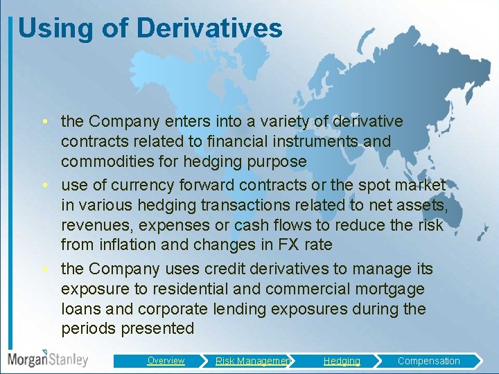 Using of Derivatives • the Company enters into a variety of derivative contracts related