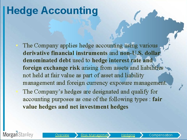 Hedge Accounting • The Company applies hedge accounting using various derivative financial instruments and