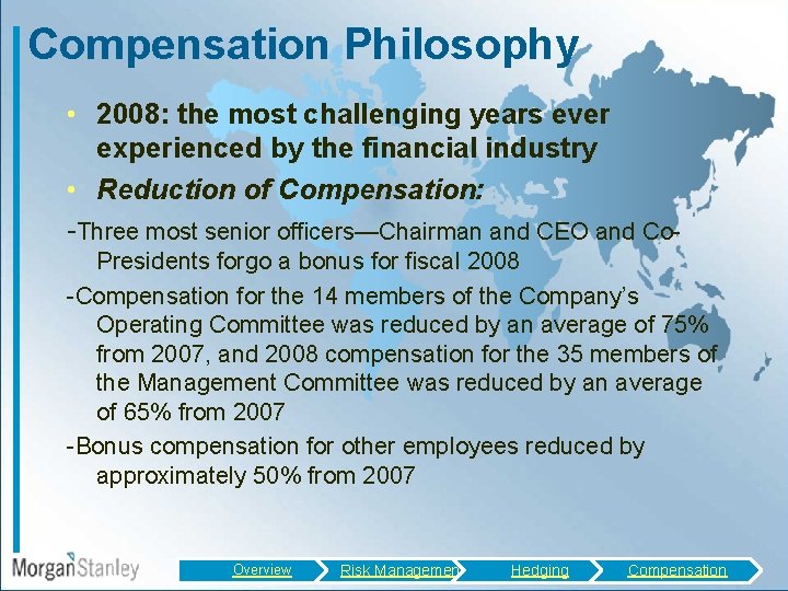 Compensation Philosophy • 2008: the most challenging years ever experienced by the financial industry