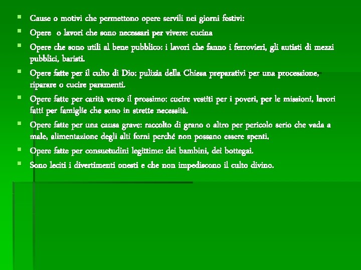§ § § § Cause o motivi che permettono opere servili nei giorni festivi: