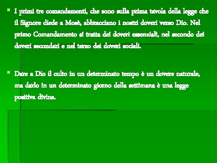 § I primi tre comandamenti, che sono sulla prima tavola della legge che il