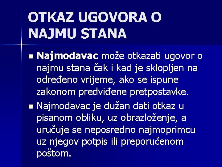 OTKAZ UGOVORA O NAJMU STANA Najmodavac može otkazati ugovor o najmu stana čak i