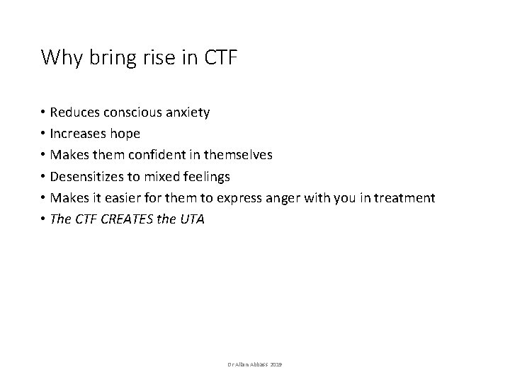 Why bring rise in CTF • Reduces conscious anxiety • Increases hope • Makes Why bring rise in CTF • Reduces conscious anxiety • Increases hope • Makes