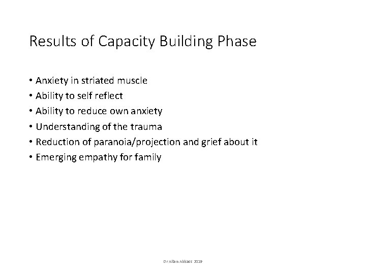 Results of Capacity Building Phase • Anxiety in striated muscle • Ability to self Results of Capacity Building Phase • Anxiety in striated muscle • Ability to self