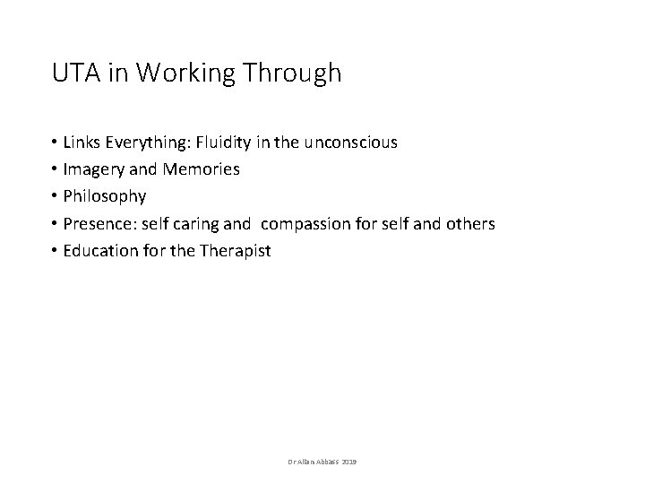 UTA in Working Through • Links Everything: Fluidity in the unconscious • Imagery and UTA in Working Through • Links Everything: Fluidity in the unconscious • Imagery and