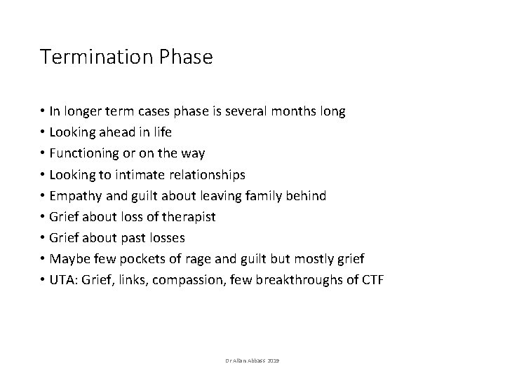 Termination Phase • In longer term cases phase is several months long • Looking Termination Phase • In longer term cases phase is several months long • Looking