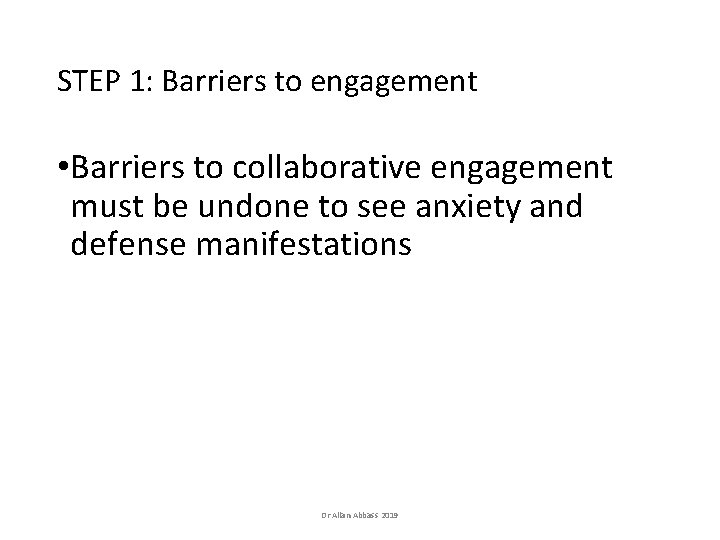 STEP 1: Barriers to engagement • Barriers to collaborative engagement must be undone to STEP 1: Barriers to engagement • Barriers to collaborative engagement must be undone to