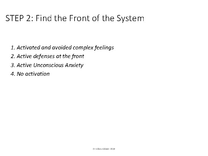 STEP 2: Find the Front of the System 1. Activated and avoided complex feelings STEP 2: Find the Front of the System 1. Activated and avoided complex feelings