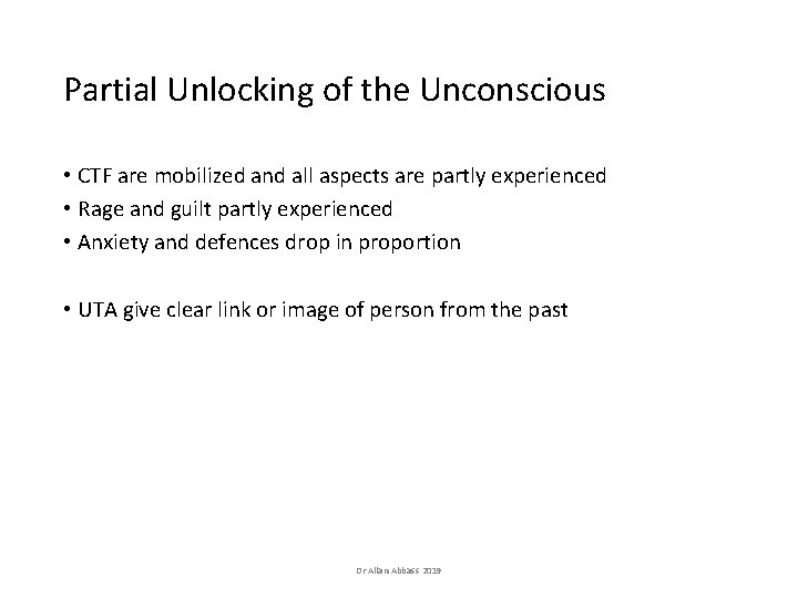Partial Unlocking of the Unconscious • CTF are mobilized and all aspects are partly Partial Unlocking of the Unconscious • CTF are mobilized and all aspects are partly